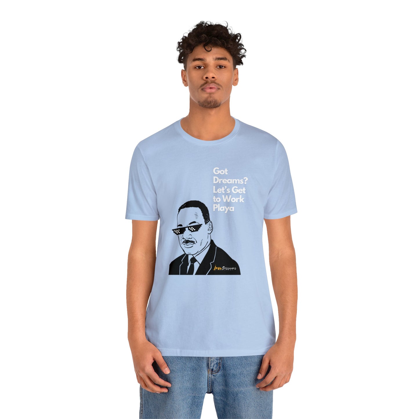 Got Dreams? Tee