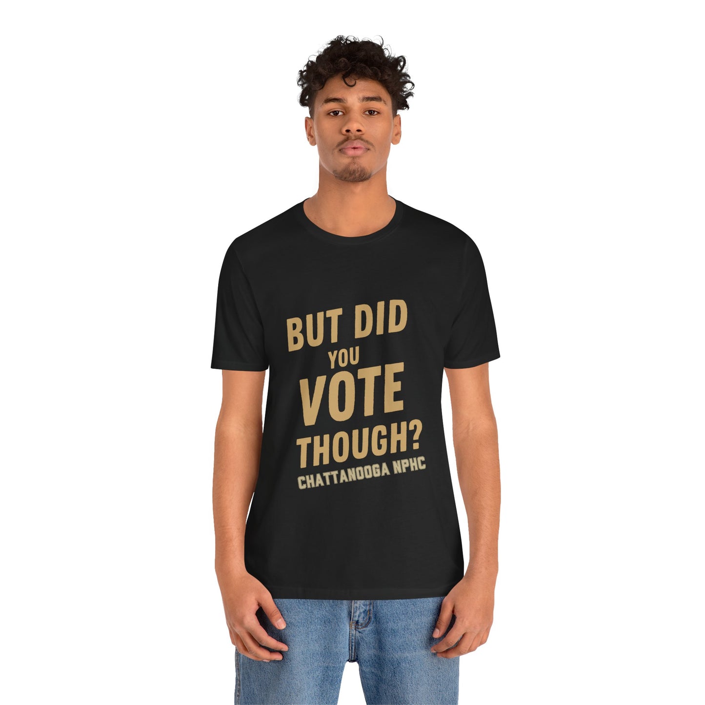 Alpha Phi Alpha - But Did You Vote Though Tee