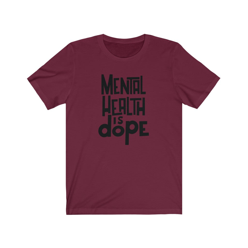 Mental Health is Dope Tee
