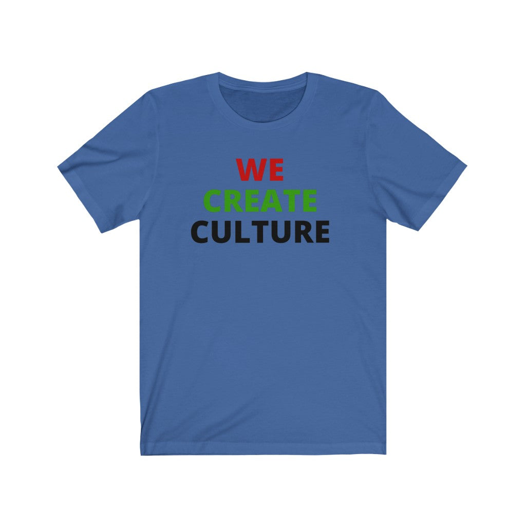 We Create Culture Tee