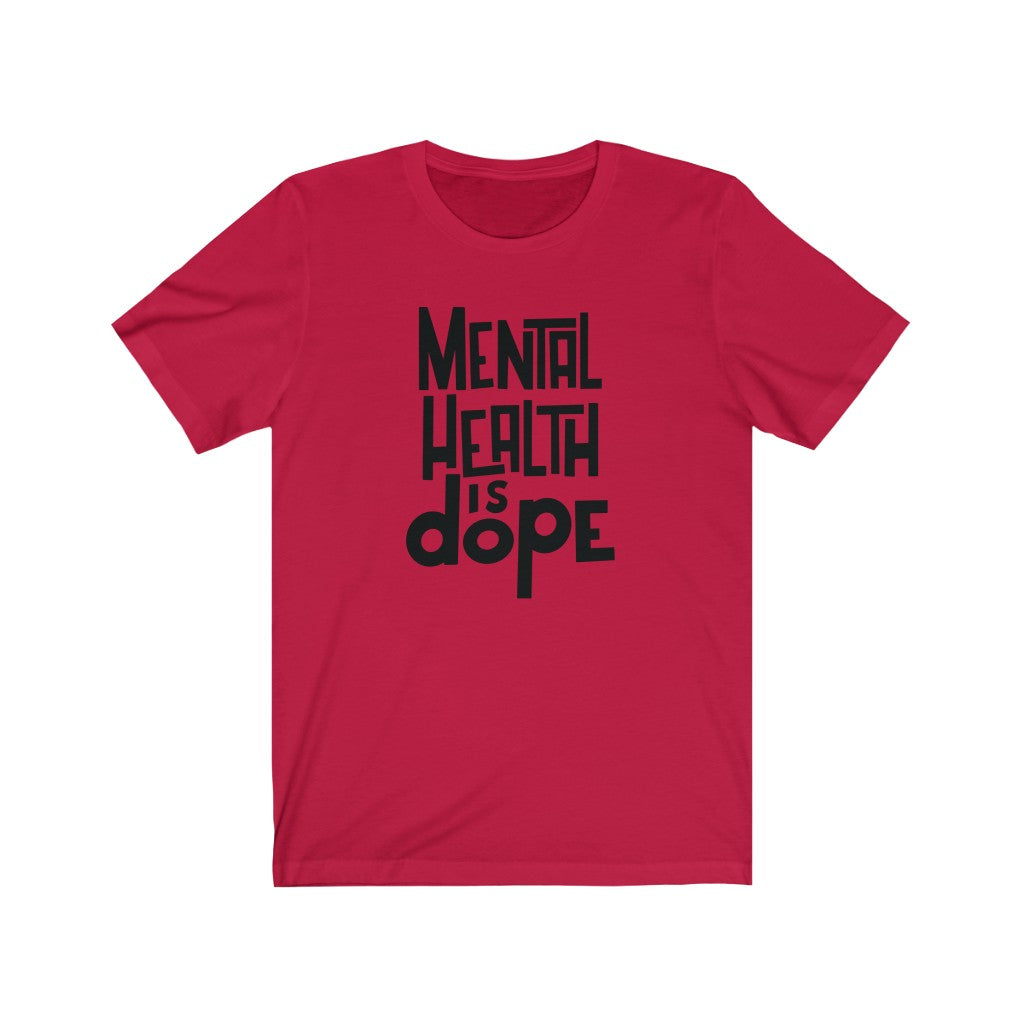 Mental Health is Dope Tee