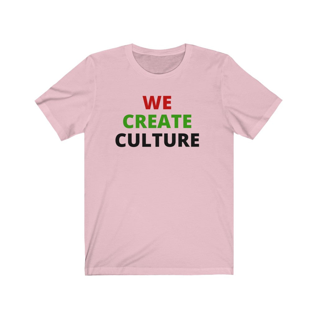 We Create Culture Tee