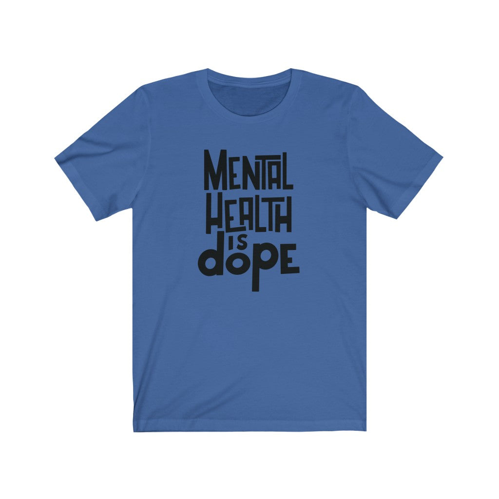 Mental Health is Dope Tee
