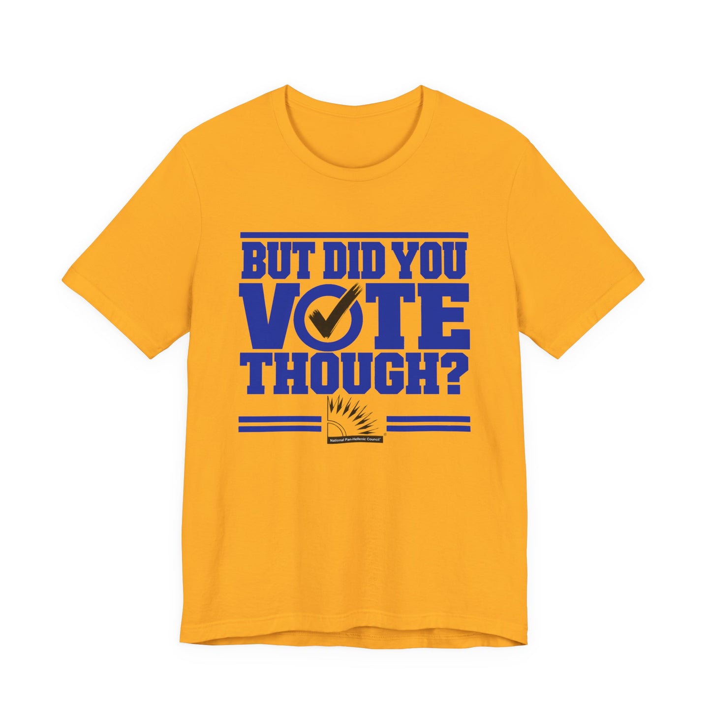 Copy of Sigma Gamma Rho - But Did You Vote Tee