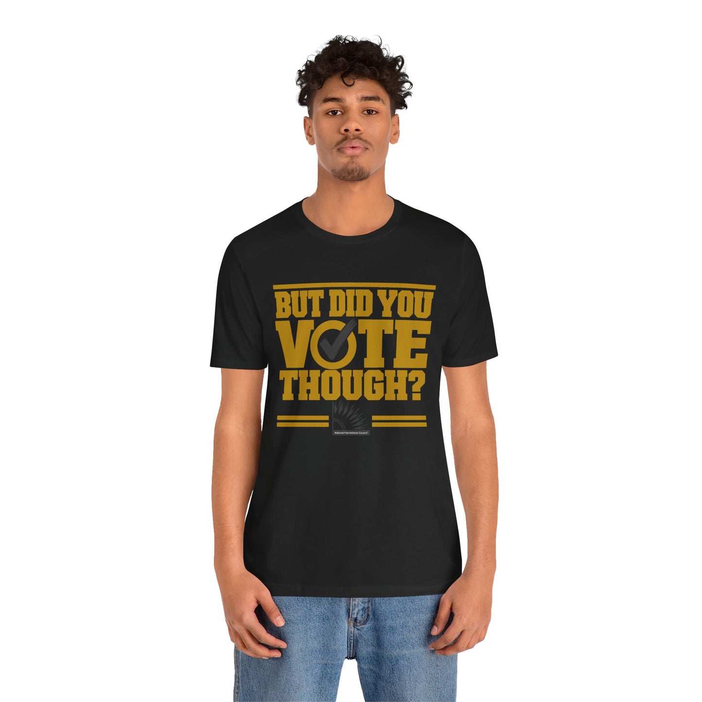 Alpha Phi Alpha - But Did You Vote Tho Tee