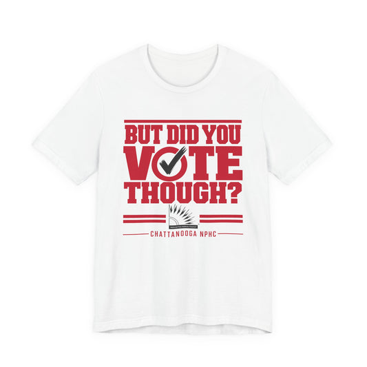 Delta Sigma Theta - But Did You Vote Tee
