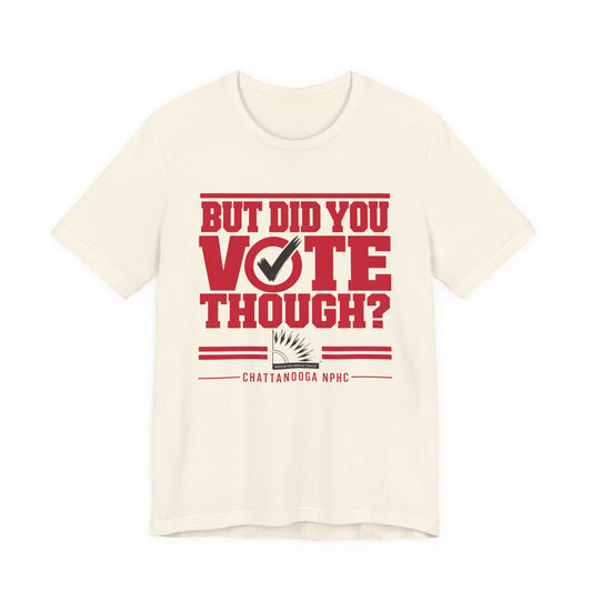 Delta Sigma Theta - But Did You Vote Tee