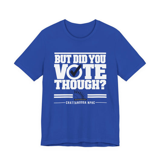 Phi Beta Sigma - But Did You Vote Tee