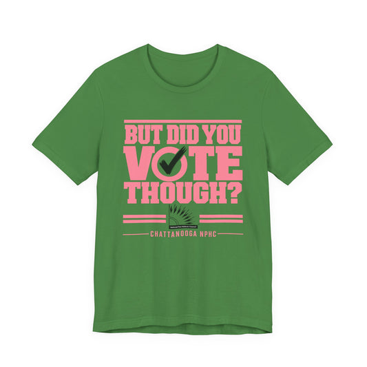 Alpha Kappa Alpha - But Did You Vote Tee