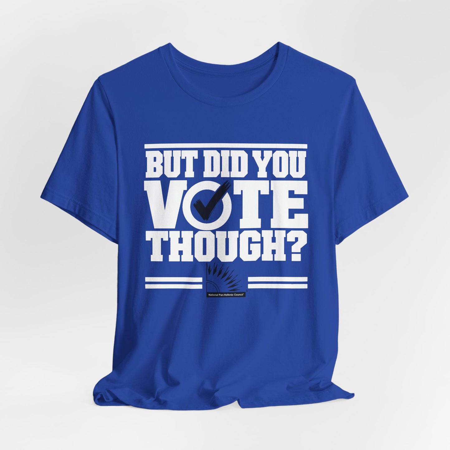 Phi Beta Sigma - But Did You Vote Tho Tee