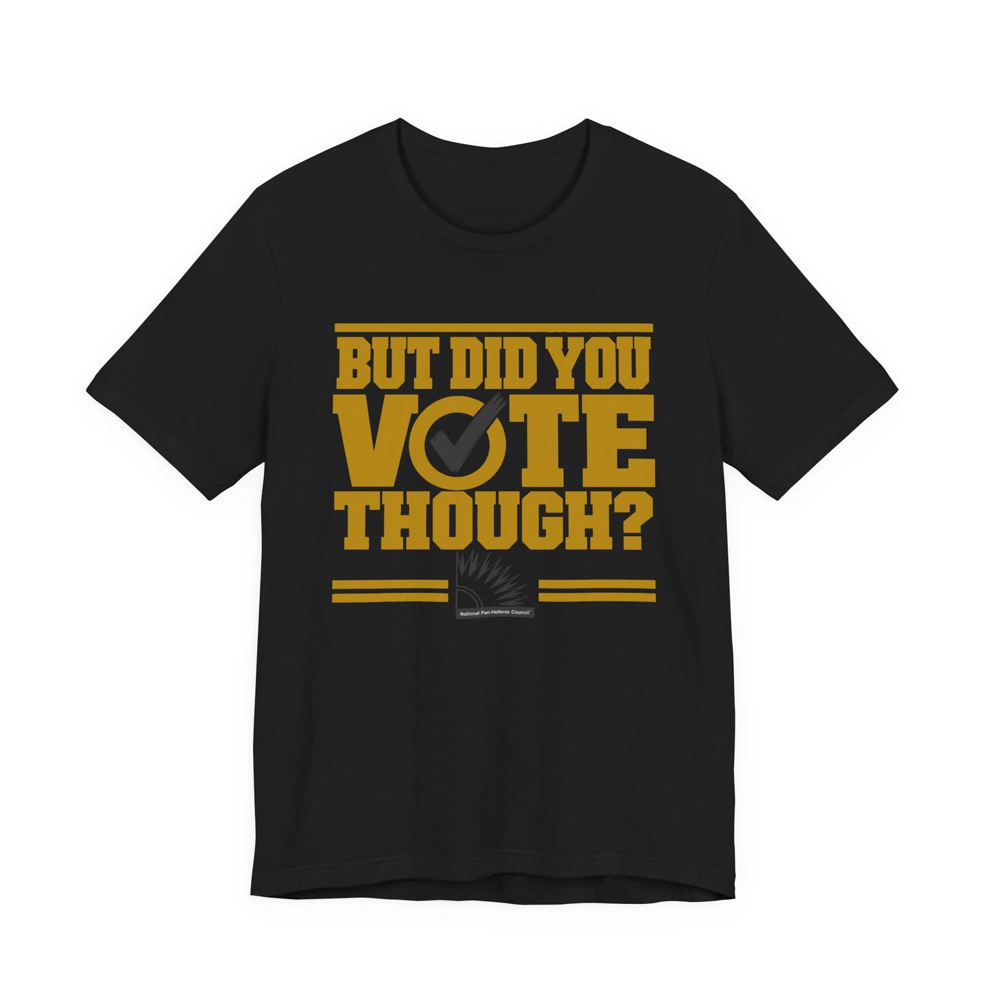Alpha Phi Alpha - But Did You Vote Tho Tee