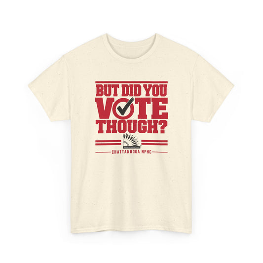 Delta Sigma Theta - But Did You Vote Tho Tee (B&T)