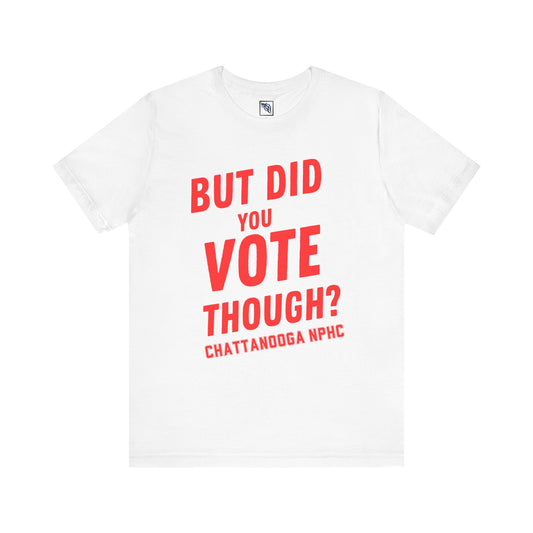 Delta Sigma Theta - But Did You Vote Though Tee