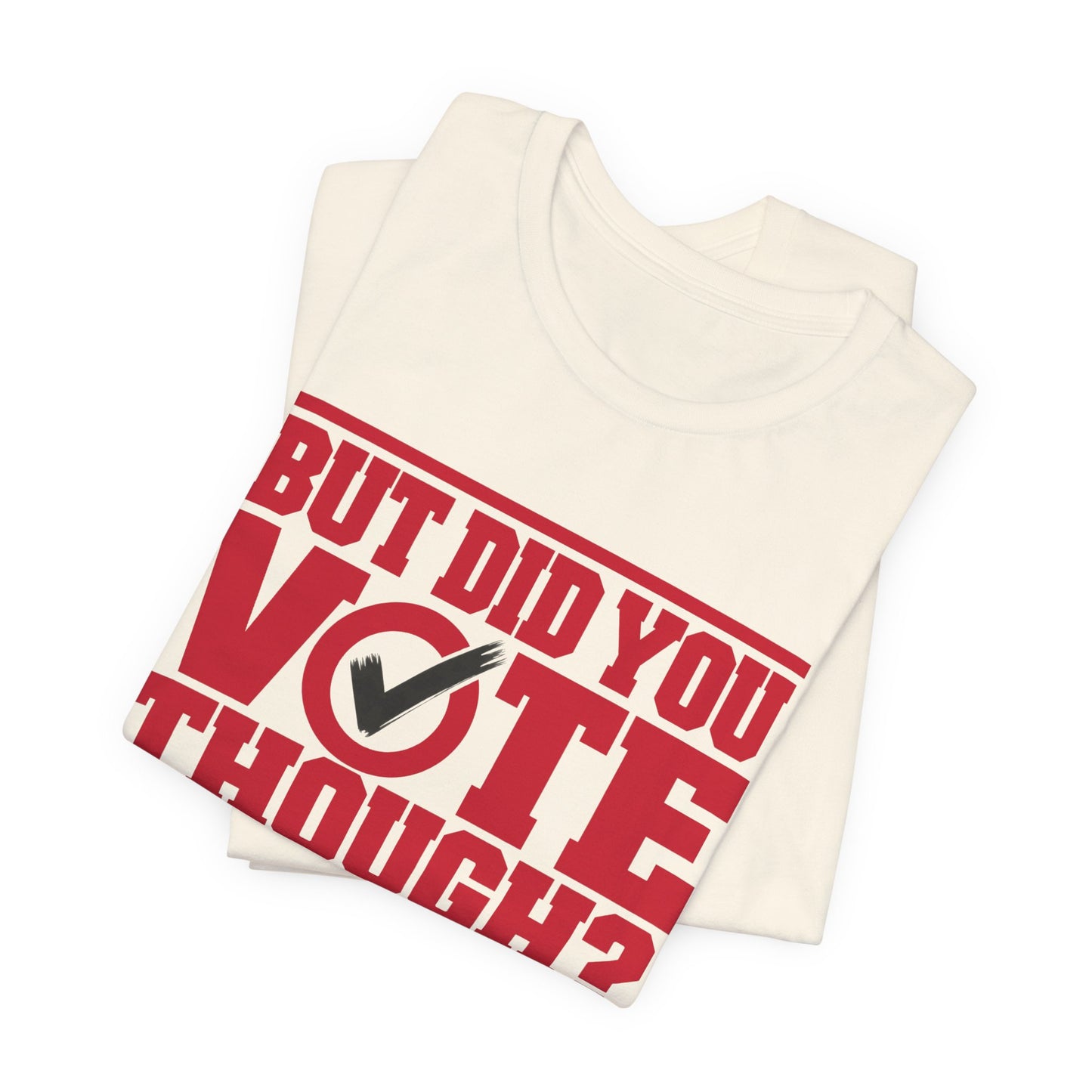 Delta Sigma Theta - But Did You Vote Tho Tee