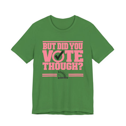 Alpha Kappa Alpha - But Did You Vote Tho Tee