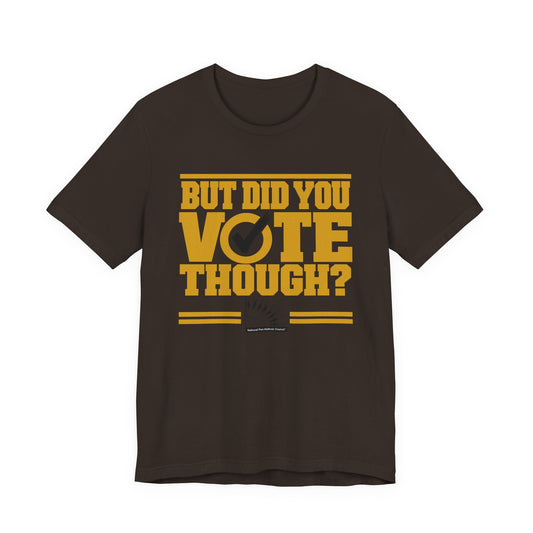 Iota Phi Theta - But Did You Vote Tho Tee