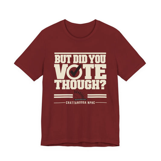 Kappa Alpha Psi - But Did You Vote Tee