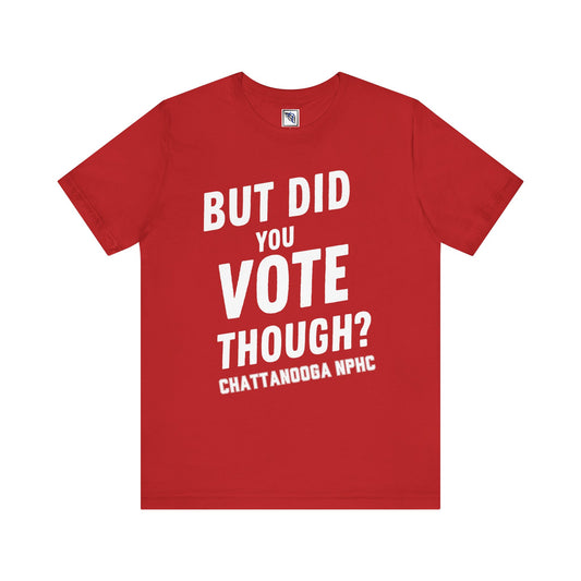 Delta Sigma Theta - But Did You Vote Though Tee