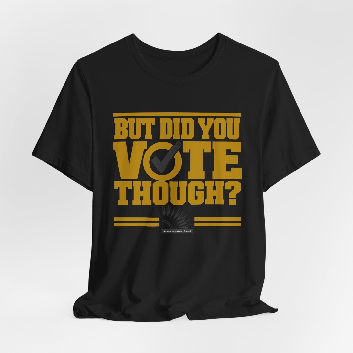 Alpha Phi Alpha - But Did You Vote Tho Tee