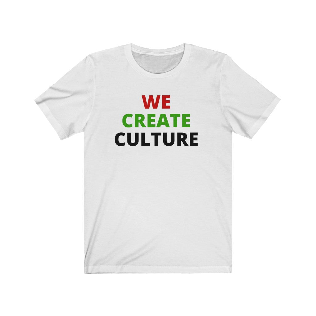 We Create Culture Tee