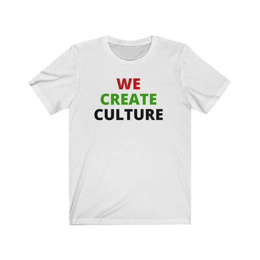 We Create Culture Tee