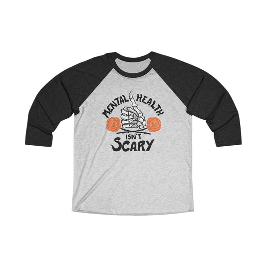 Mental Health Isn't Scary 3/4 Raglan Tee