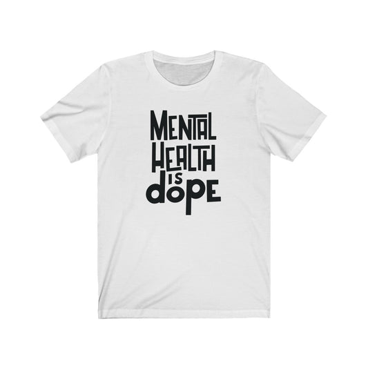 Mental Health is Dope Tee