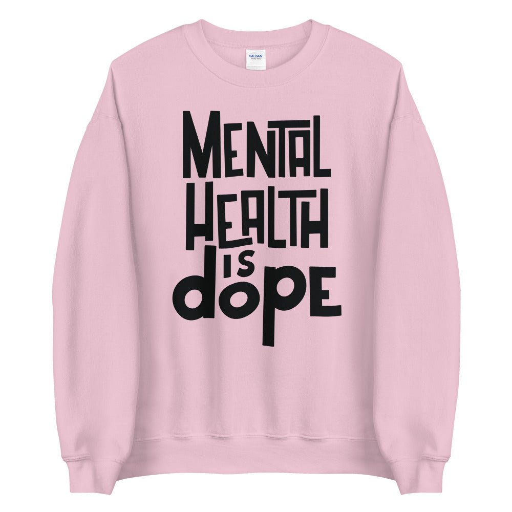 Mental Heath is Dope Crewneck (Black Text)