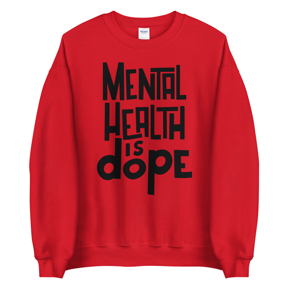 Mental Heath is Dope Crewneck (Black Text)