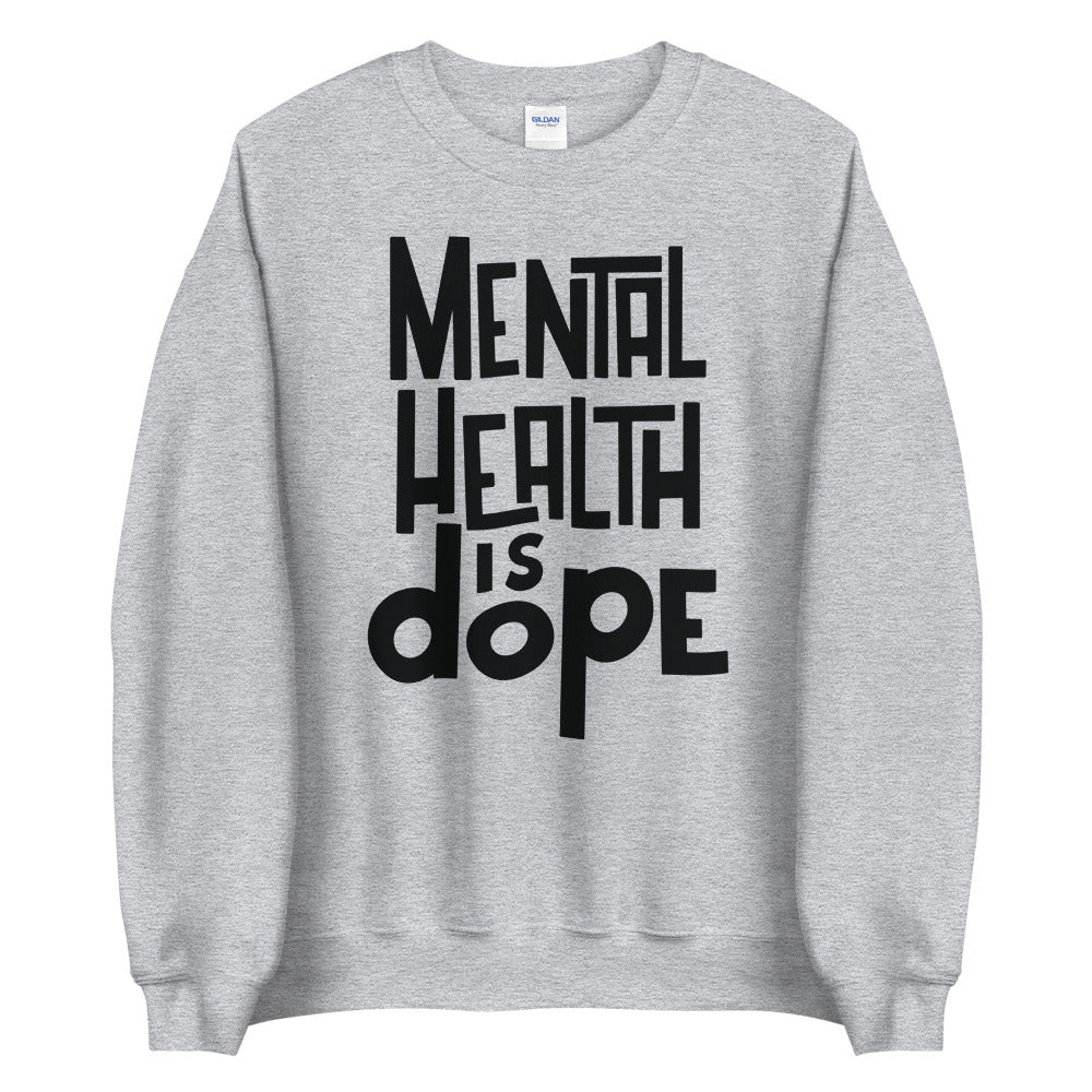 Mental Heath is Dope Crewneck (Black Text)