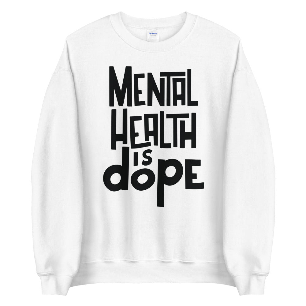 Mental Heath is Dope Crewneck (Black Text)