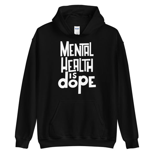 Mental Health is Dope Hoodie